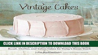 Best Seller Vintage Cakes: Timeless Recipes for Cupcakes, Flips, Rolls, Layer, Angel, Bundt,