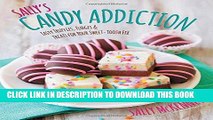 Best Seller Sally s Candy Addiction: Tasty Truffles, Fudges   Treats for Your Sweet-Tooth Fix Free