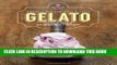 Best Seller The Art of Making Gelato: 50 Flavors to Make at Home Free Read