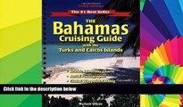 Must Have  The Bahamas Cruising Guide: With the Turks and Caicos Islands  Most Wanted