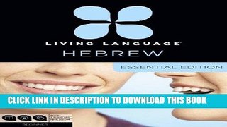 Read Now Living Language Hebrew, Essential Edition: Beginner course, including coursebook, 3 audio