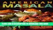 [PDF] American Masala: 125 New Classics from My Home Kitchen Full Online