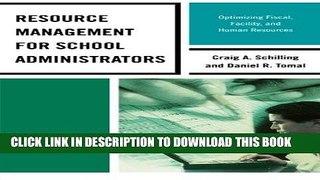 Read Now Resource Management for School Administrators: Optimizing Fiscal, Facility, and Human