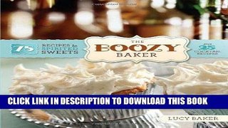 [PDF] The Boozy Baker: 75 Recipes for Spirited Sweets Popular Online
