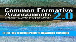 Read Now Common Formative Assessments 2.0: How Teacher Teams Intentionally Align Standards,