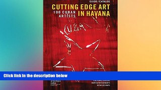 Must Have  Cutting Edge Art in Havana: 100 Cuban Artists  Buy Now