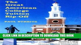 Read Now The Great American College Tuition Rip-Off PDF Book