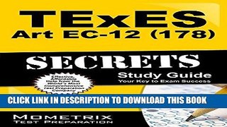 Read Now TExES Art EC-12 (178) Secrets Study Guide: TExES Test Review for the Texas Examinations