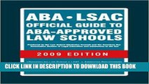 Read Now ABA-LSAC Official Guide to ABA-Approved Law Schools 2009 (Aba Lsac Official Guide to Aba