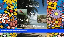 Ebook Best Deals  Eurisko Sails West: A Year in Panama  Full Ebook