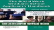 Read Now The Social Work Graduate School Applicant s Handbook: The Complete Guide to Selecting and