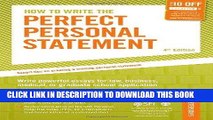 Read Now How to Write the Perfect Personal Statement: Write powerful essays for law, business,