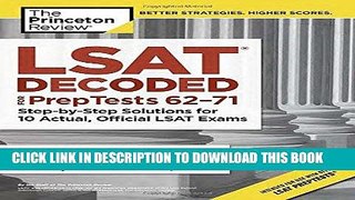 Read Now LSAT Decoded (PrepTests 62-71): Step-by-Step Solutions for 10 Actual, Official LSAT Exams