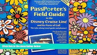 Ebook Best Deals  Passporter s Field Guide to the Disney Cruise Line and Its Ports of Call: The