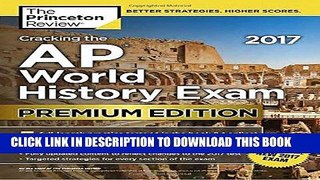 Read Now Cracking the AP World History Exam 2017, Premium Edition (College Test Preparation)