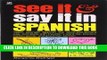 Read Now See It and Say It in Spanish: Teach Yourself Spanish the Word-and-Picture Way. Complete