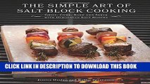 Best Seller The Simple Art of Salt Block Cooking: Grill, Cure, Bake and Serve with Himalayan Salt