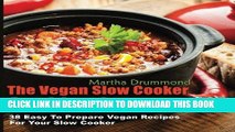 Best Seller The Vegan Slow Cooker Cookbook: 38 Easy To Prepare Vegan Recipes For Your Slow Cooker