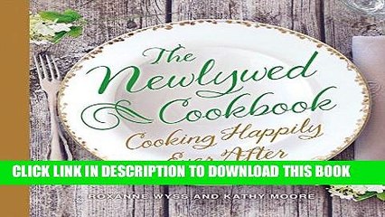 Ebook The Newlywed Cookbook: Cooking Happily Ever After Free Download