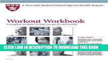 Read Now Harvard Medical School Workout Workbook: 9 complete workouts to help you get fit and