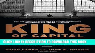 [PDF] FREE King of Capital: The Remarkable Rise, Fall, and Rise Again of Steve Schwarzman and