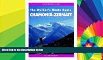 Full [PDF]  Chamonix to Zermatt: The Walker s Haute Route  Premium PDF Full Ebook