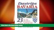 Big Deals  Daytrips Bavaria: 23 One Day Adventures in and around Munich, All of Bavaria, Plus