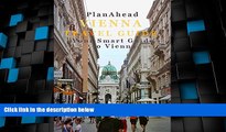Big Deals  Plan Ahead Vienna Travel Guide (Plan Ahead Travel Guides Book 5)  Full Read Best Seller