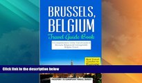 Big Deals  Brussels: Brussels, Belgium: Travel Guide Book-A Comprehensive 5-Day Travel Guide to