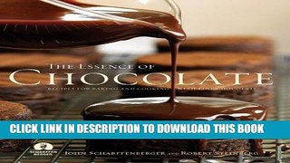 Best Seller Essence of Chocolate: Recipes for Baking and Cooking with Fine Chocolate Free Read