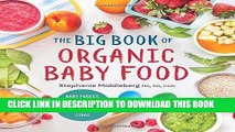 Best Seller The Big Book of Organic Baby Food: Baby PurÃ©es, Finger Foods, and Toddler Meals For