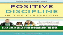 Read Now Positive Discipline in the Classroom: Developing Mutual Respect, Cooperation, and