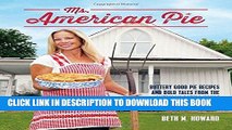 Ebook Ms. American Pie: Buttery Good Pie Recipes and Bold Tales from the American Gothic House