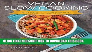Best Seller Vegan Slow Cooking for Two or Just for You: More than 100 Delicious One-Pot Meals for
