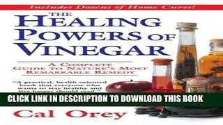 Ebook The Healing Powers of Vinegar: A Complete Guide To Nature s Most Remarkable Remedy Free Read