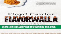 Best Seller Floyd Cardoz: Flavorwalla: Big Flavor. Bold Spices. A New Way to Cook the Foods You