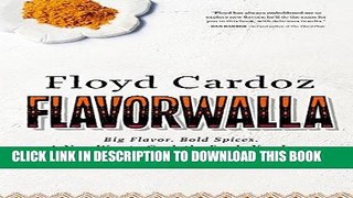 Best Seller Floyd Cardoz: Flavorwalla: Big Flavor. Bold Spices. A New Way to Cook the Foods You