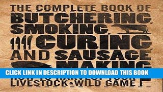 Ebook The Complete Book of Butchering, Smoking, Curing, and Sausage Making: How to Harvest Your