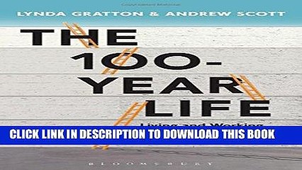 [PDF] FREE The 100-Year Life: Living and working in an age of longevity [Download] Online