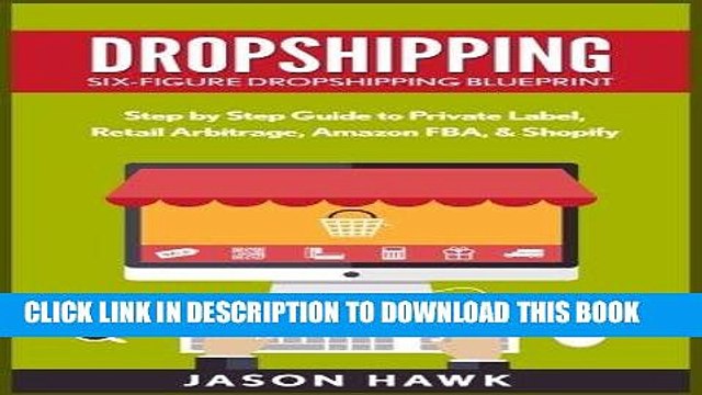 [PDF] FREE Dropshipping: Six-Figure Dropshipping Blueprint: Step by Step Guide to Private Label,