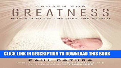 [PDF] Mobi Chosen for Greatness: How Adoption Changes the World Full Download