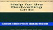 [PDF] Help for the Bedwetting Child Full Colection