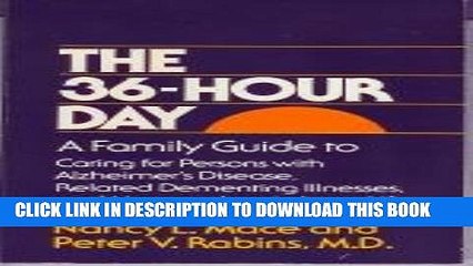 [PDF] The 36-Hour Day: A Family Guide to Caring for Persons with Alzheimer s Disease, Related