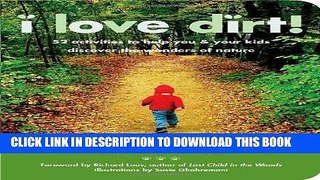 [PDF] I Love Dirt!: 52 Activities to Help You and Your Kids Discover the Wonders of Nature Full
