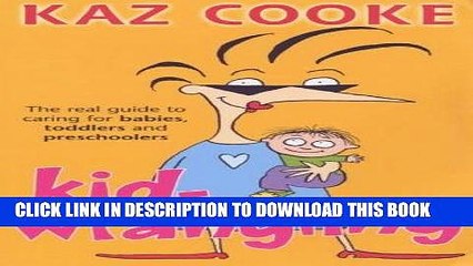 [PDF] Kid Wrangling: The Real Guide to Caring for Babies, Toddlers and Preschoolers Full Colection