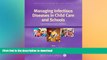 READ BOOK  Managing Infectious Diseases in Child Care and Schools: A Quick Reference Guide  GET