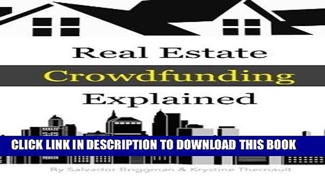 [PDF] Real Estate Crowdfunding Explained: How to get in on the explosive growth of the real estate