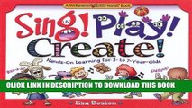 [PDF] Sing! Play! Create!: Hands-On Learning for 3- To 7-Year-Olds (Williamson Little Hands Book)