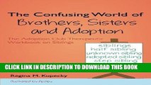 [PDF] Mobi The Confusing World of Brothers, Sisters and Adoption: The Adoption Club Therapeutic