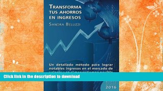 READ BOOK  Transforma tus Ahorros en Ingresos: Nueva edicion 2016 (Spanish Edition)  PDF ONLINE